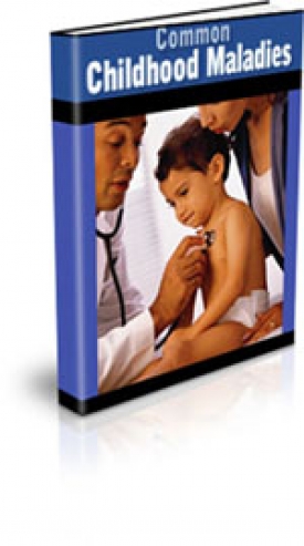 Common Childhood Maladies